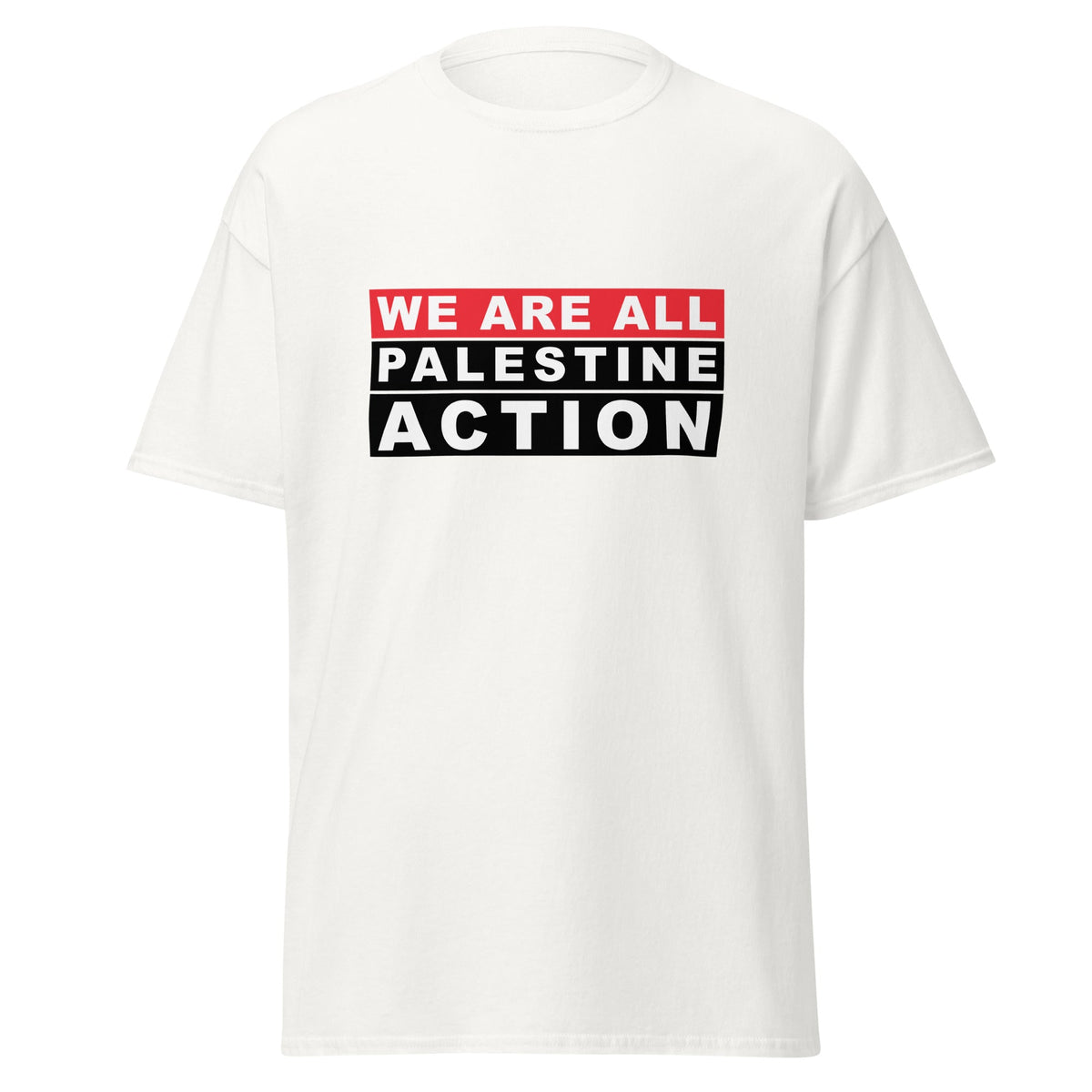 We Are All Palestine Action design on a white men's classic tee