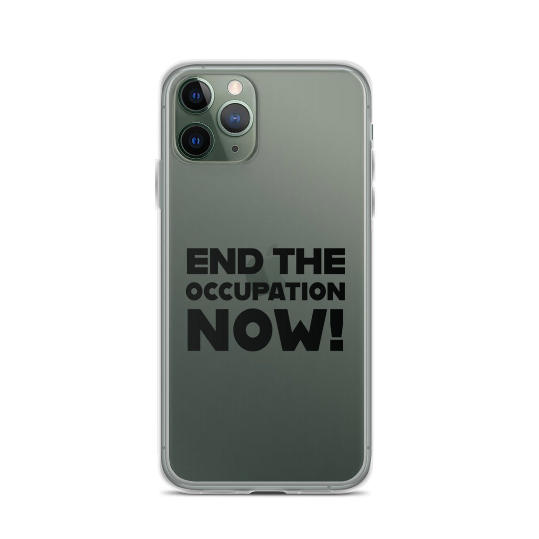 End the Occupation Now! - Clear Case for iPhone®, iPhone iPhone 11 Pro Case On Phone