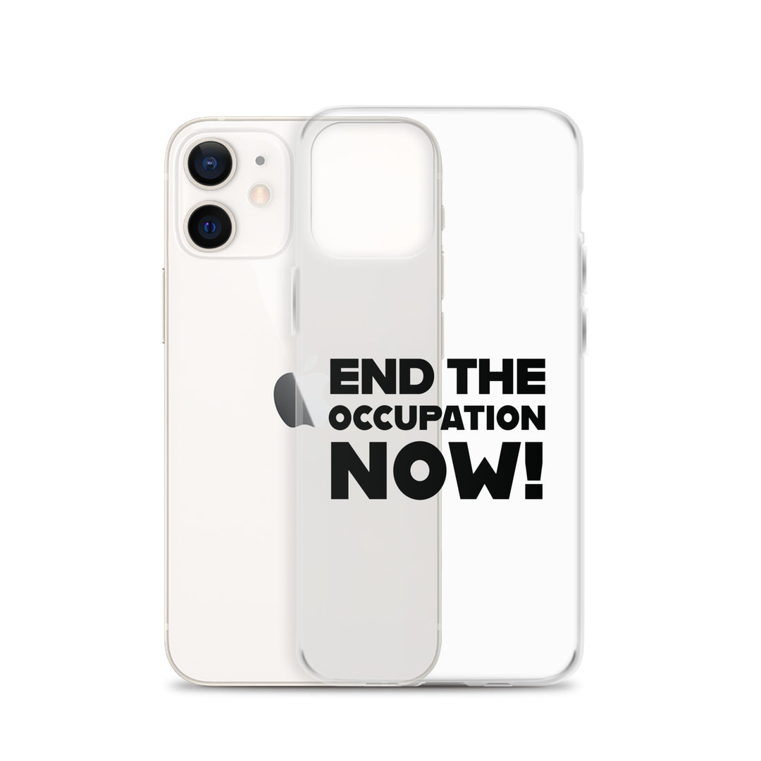 End the Occupation Now! - Clear Case for iPhone®, iPhone iPhone 12 Case With Phone