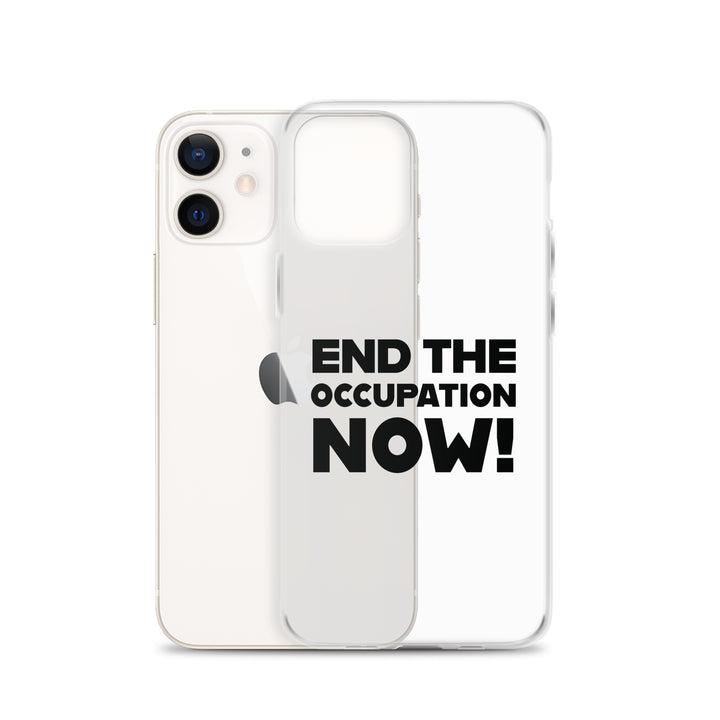 End the Occupation Now! - Clear Case for iPhone®, iPhone iPhone 12 Case With Phone