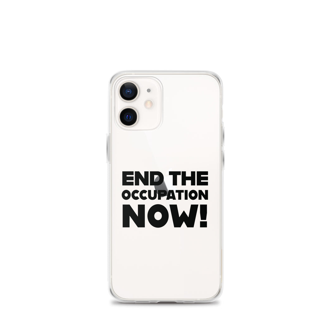 End the Occupation Now! - Clear Case for iPhone®, iPhone iPhone 12 Mini Case On Phone