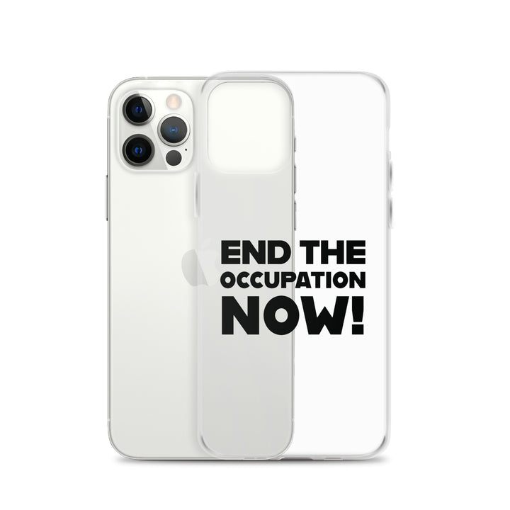 End the Occupation Now! - Clear Case for iPhone®, iPhone iPhone 12 Pro Case With Phone