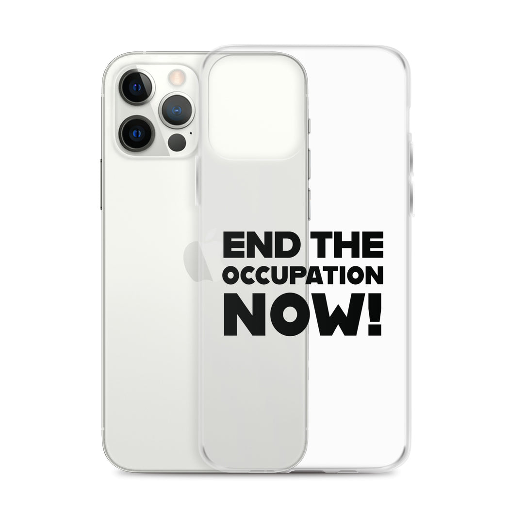 End the Occupation Now! - Clear Case for iPhone®, iPhone iPhone 12 Pro Max Case With Phone