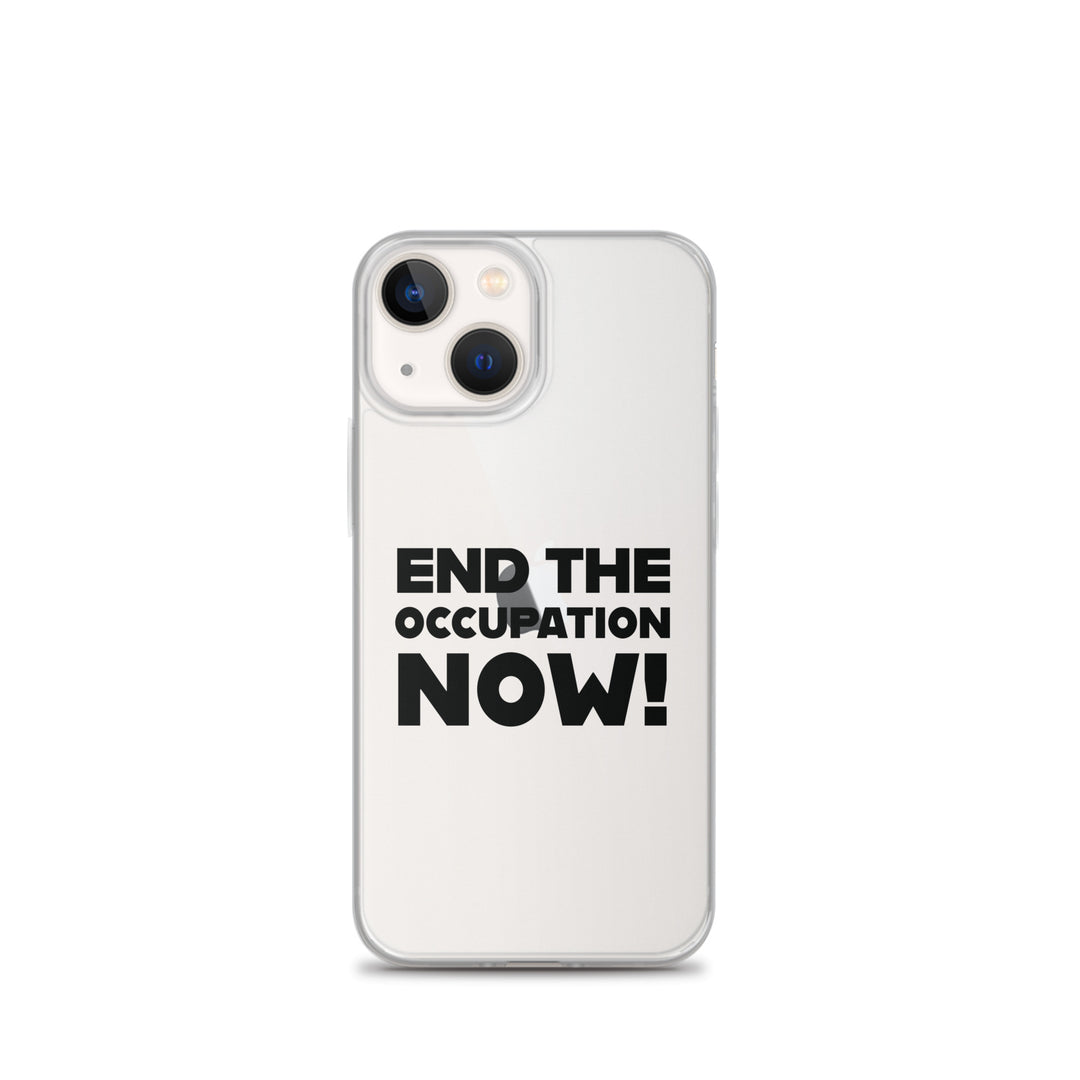 End the Occupation Now! - Clear Case for iPhone®, iPhone iPhone 13 Mini Case On Phone