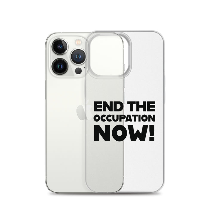End the Occupation Now! - Clear Case for iPhone®, iPhone iPhone 13 Pro Case With Phone