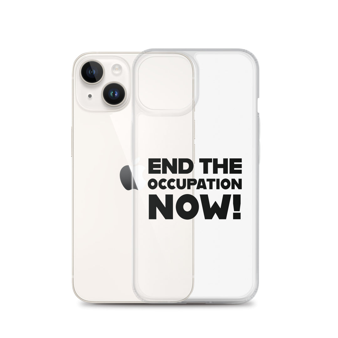 End the Occupation Now! - Clear Case for iPhone®, iPhone iPhone 14 Case With Phone