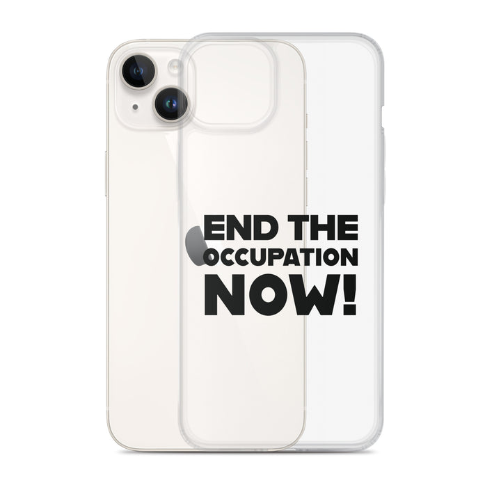 End the Occupation Now! - Clear Case for iPhone®, iPhone iPhone 14 Plus Case With Phone