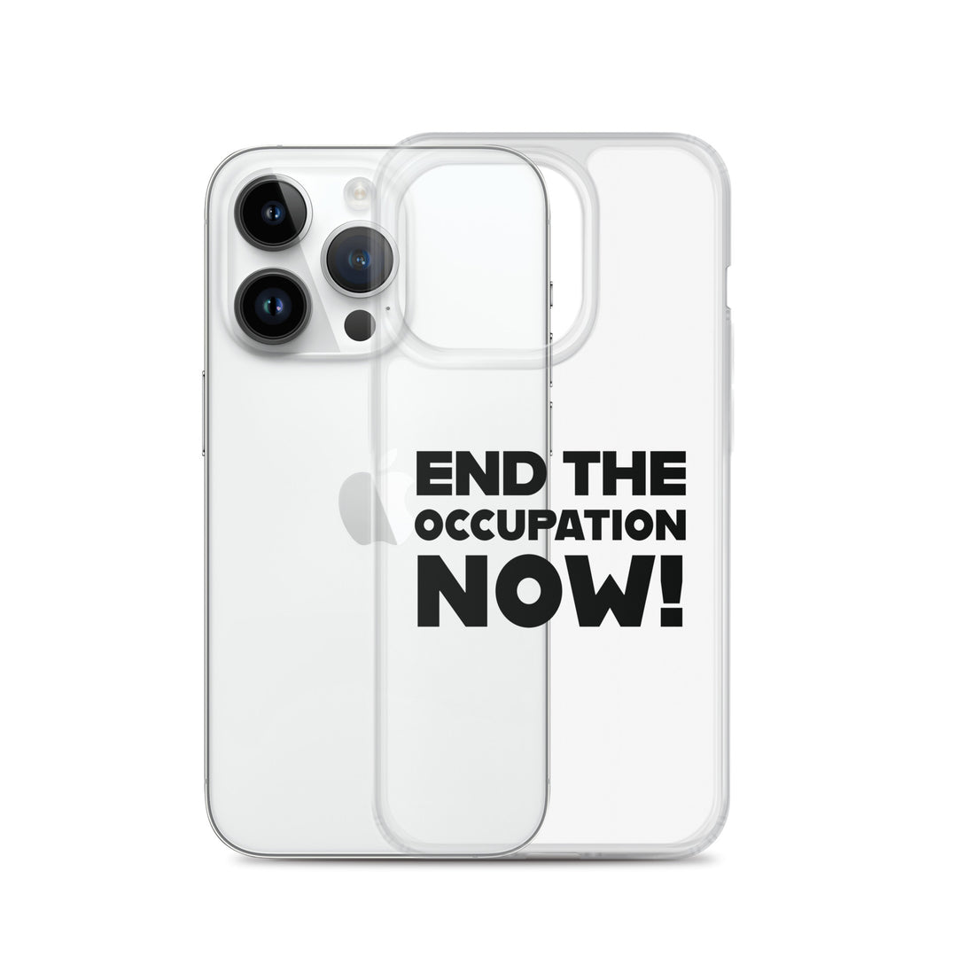 End the Occupation Now! - Clear Case for iPhone®, iPhone iPhone 14 Pro Case With Phone