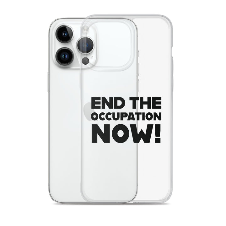 End the Occupation Now! - Clear Case for iPhone®, iPhone iPhone 14 Pro Max Case With Phone