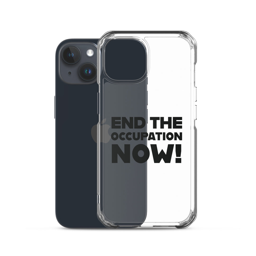 End the Occupation Now! - Clear Case for iPhone®, iPhone iPhone 15 Case With Phone
