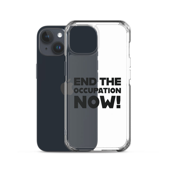 End the Occupation Now! - Clear Case for iPhone®, iPhone iPhone 15 Case With Phone