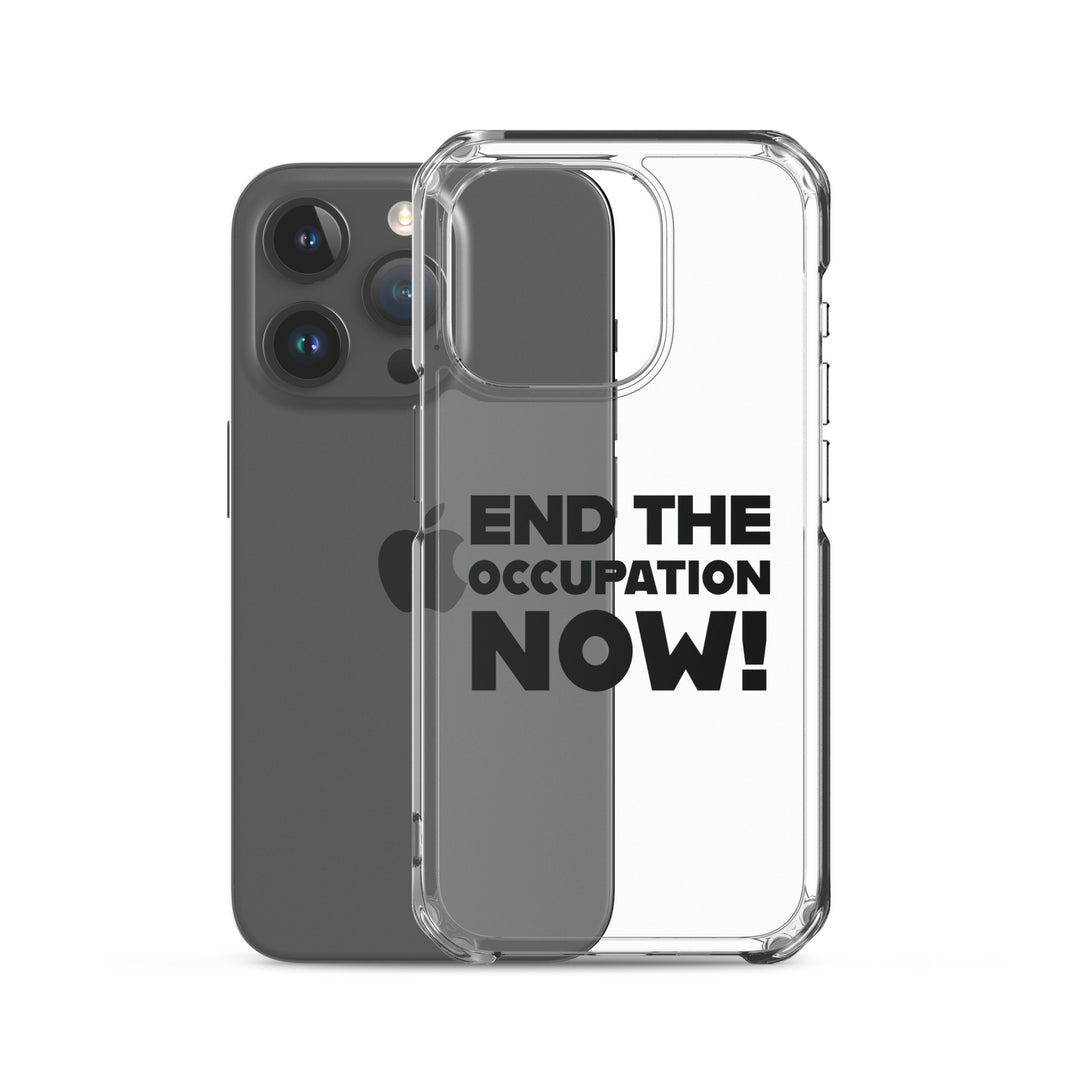 End the Occupation Now! - Clear Case for iPhone®, iPhone iPhone 15 Pro Case With Phone