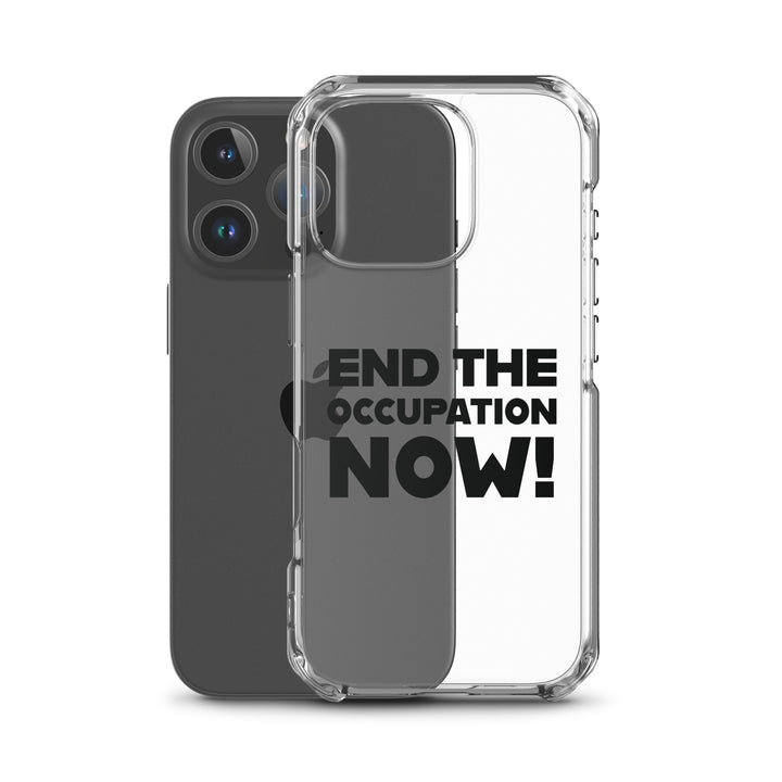 End the Occupation Now! - Clear Case for iPhone®, iPhone iPhone 16 Pro Case With Phone