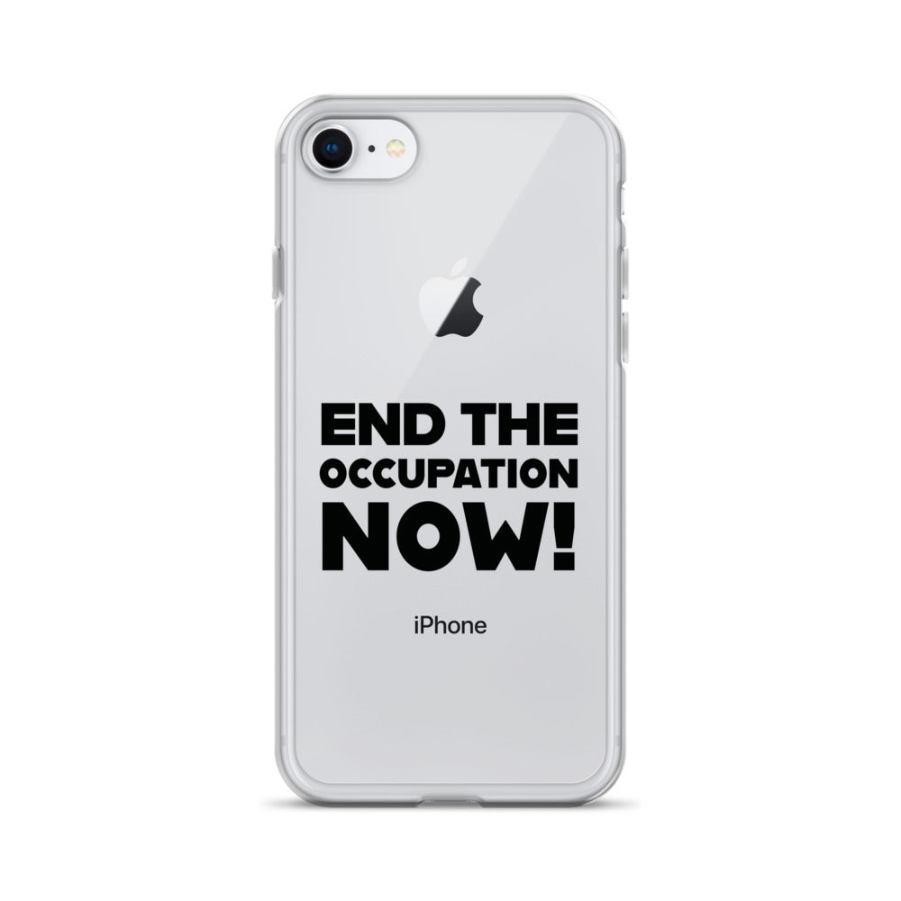 End the Occupation Now! - Clear Case for iPhone®, iPhone iPhone 7 8 Case On Phone