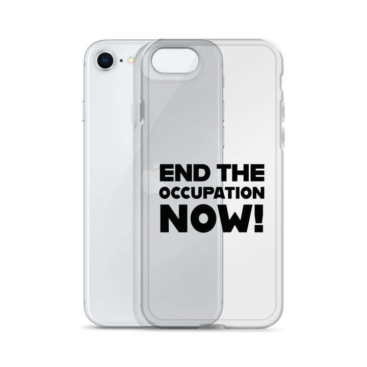 End the Occupation Now! - Clear Case for iPhone®, iPhone iPhone Se Case With Phone