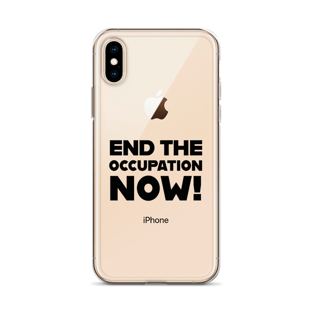 End the Occupation Now! - Clear Case for iPhone®, iPhone iPhone X Xs Case On Phone