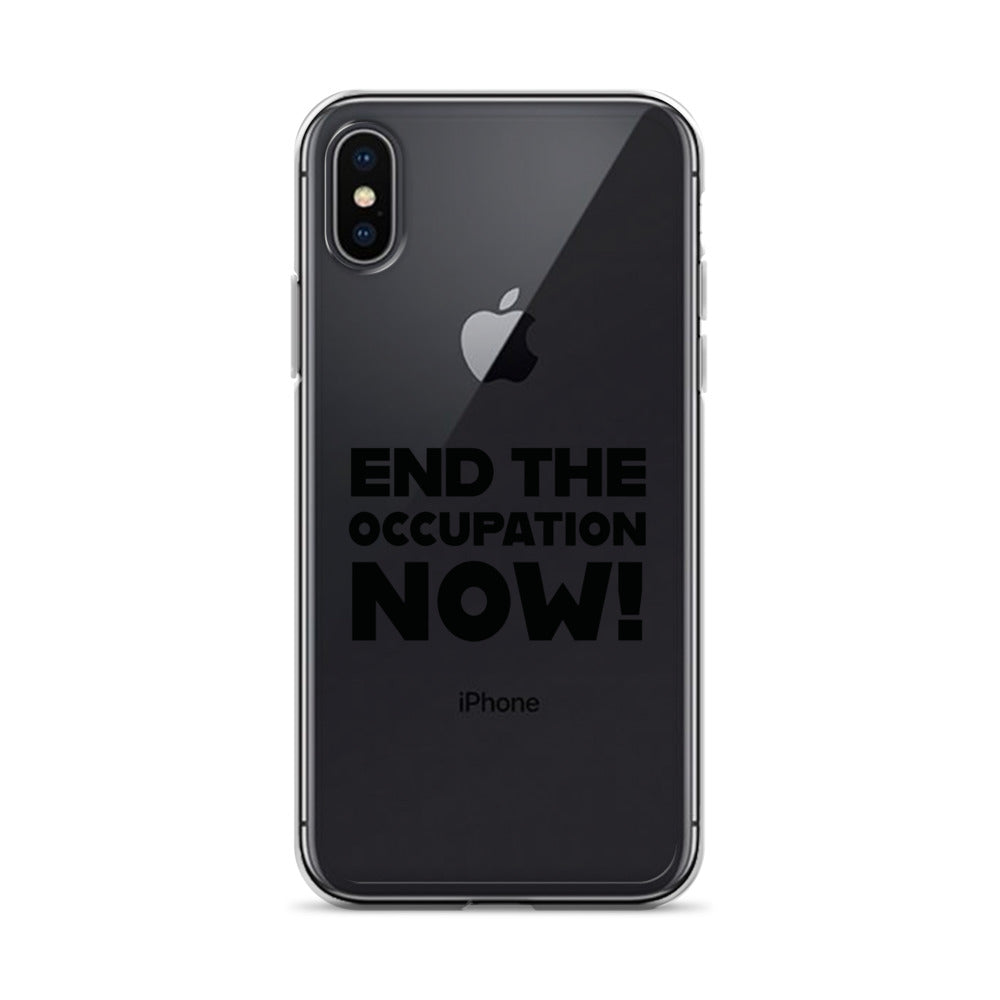 End the Occupation Now! - Clear Case for iPhone®, iPhone iPhone X Xs Case On Phone