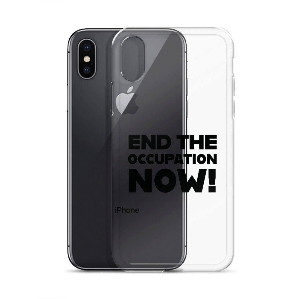 End the Occupation Now! - Clear Case for iPhone®, iPhone iPhone X Xs Case With Phone