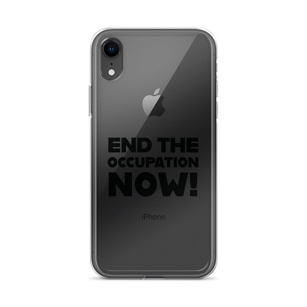 End the Occupation Now! - Clear Case for iPhone®, iPhone iPhone Xr Case On Phone