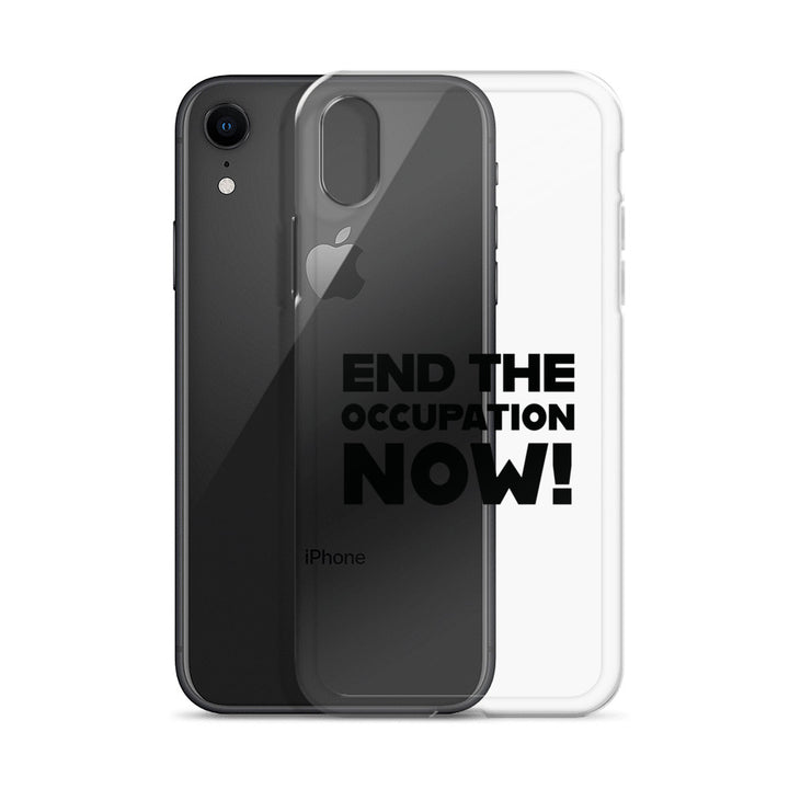 End the Occupation Now! - Clear Case for iPhone®, iPhone iPhone Xr Case With Phone