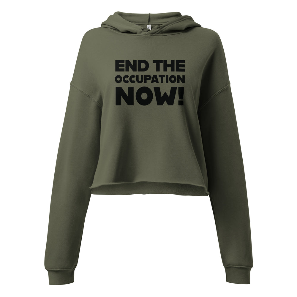 End the Occupation Now! - Crop Hoodie, Womens Cropped Hoodie Military Green