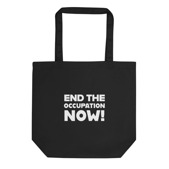 End the Occupation Now! - Eco Tote Bag, Eco Tote Bag Black