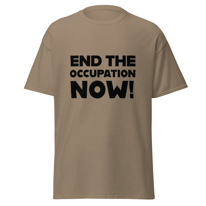 End the Occupation Now! - Men’s Classic Tee, Brown Savana