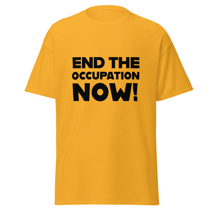 End the Occupation Now! - Men’s Classic Tee, Gold