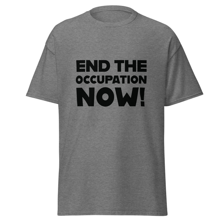 End the Occupation Now! - Men’s Classic Tee, Graphite Heather