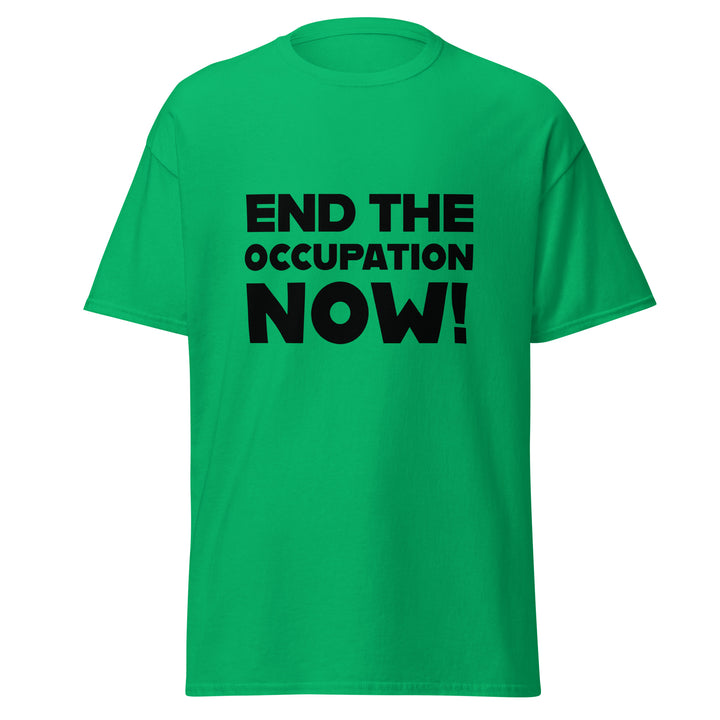 End the Occupation Now! - Men’s Classic Tee, Irish Green