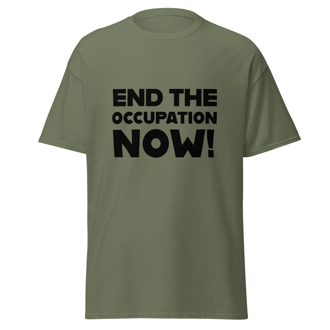 End the Occupation Now! - Men’s Classic Tee, Military Green
