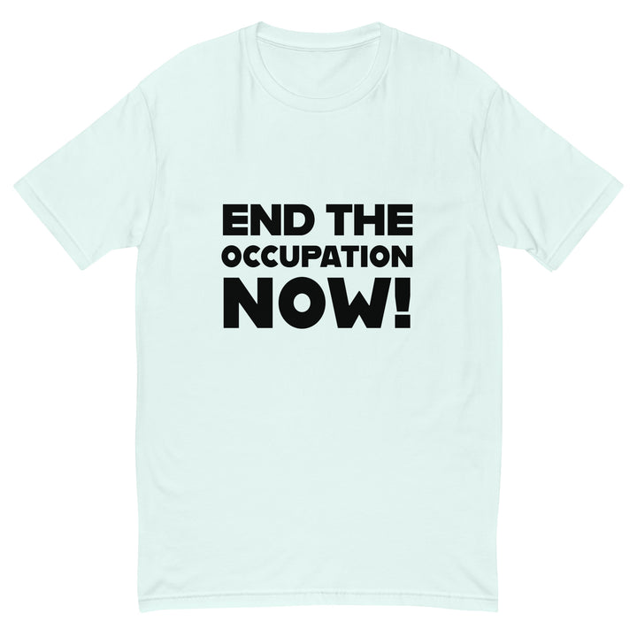 End the Occupation Now! - Short Sleeve T-Shirt, Mens Fitted T Shirt Light Blue