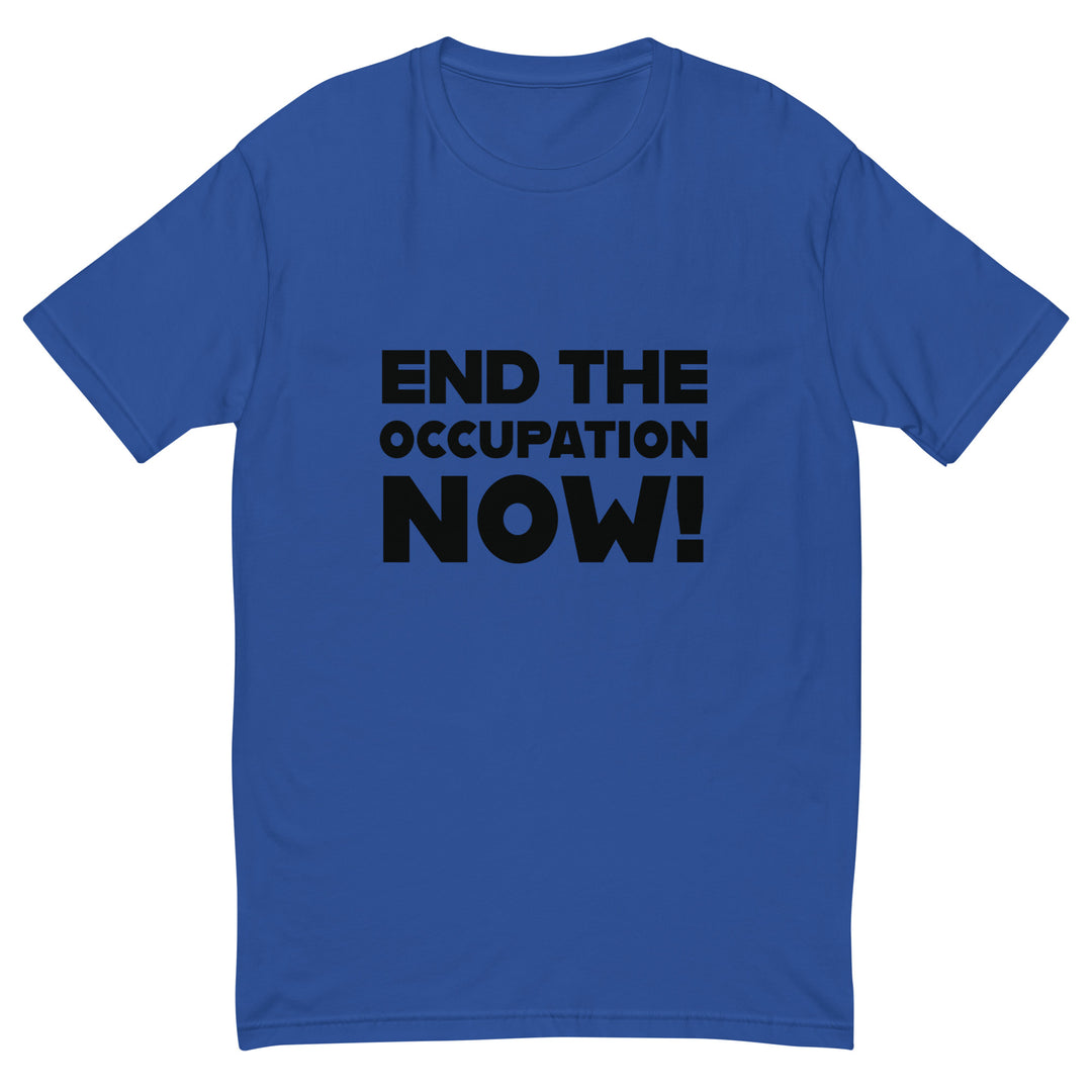 End the Occupation Now! - Short Sleeve T-Shirt, Mens Fitted T Shirt Royal Blue