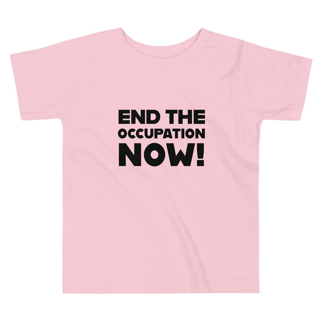 End the Occupation Now! - Toddler Short Sleeve Tee, Pink