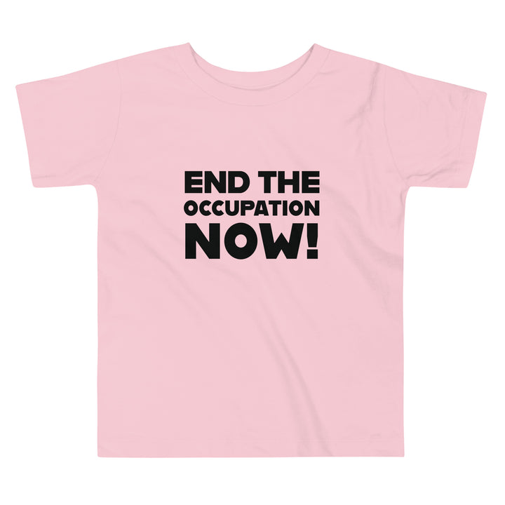 End the Occupation Now! - Toddler Short Sleeve Tee, Pink