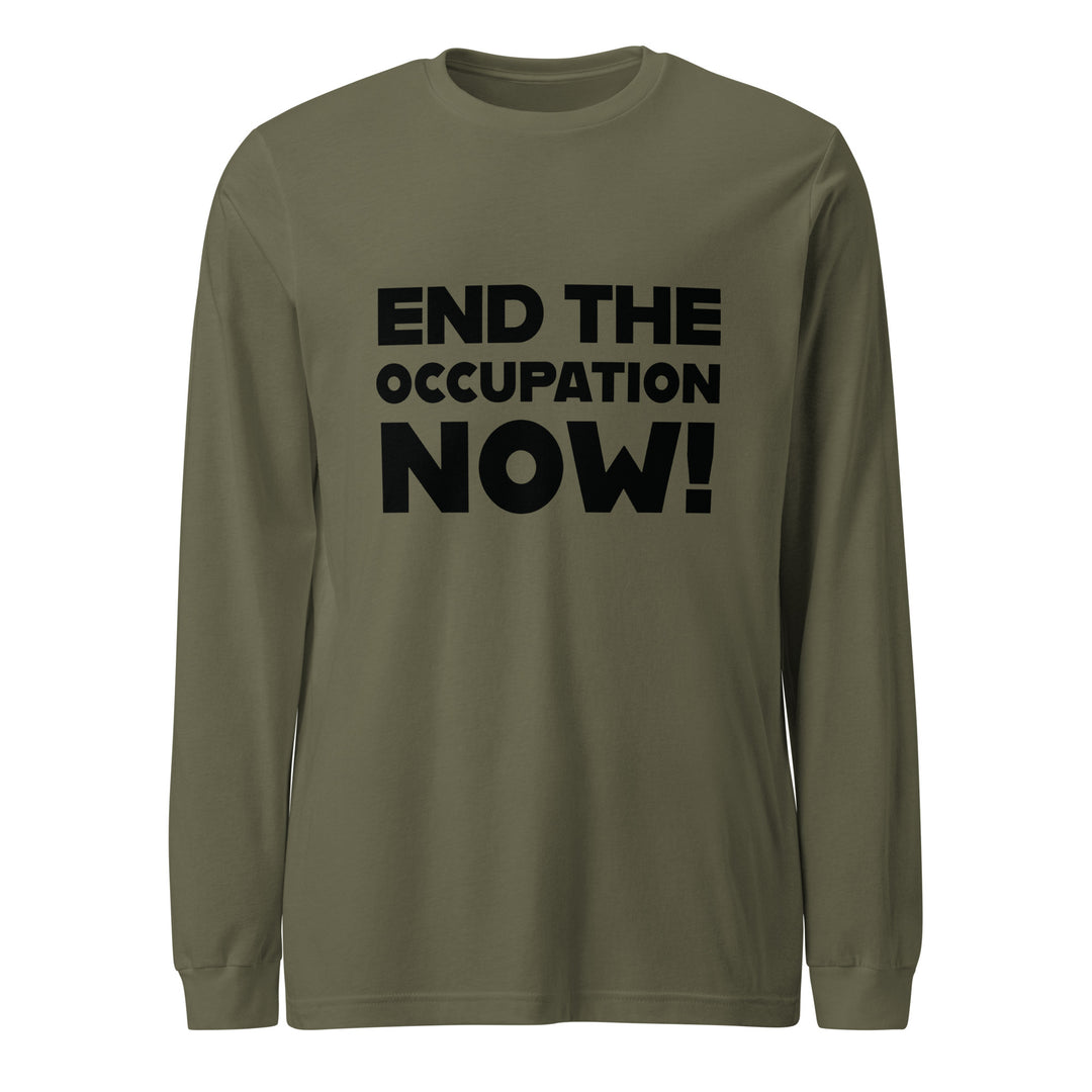 End the Occupation Now! - Women’s Long Sleeve Tee, Military Green