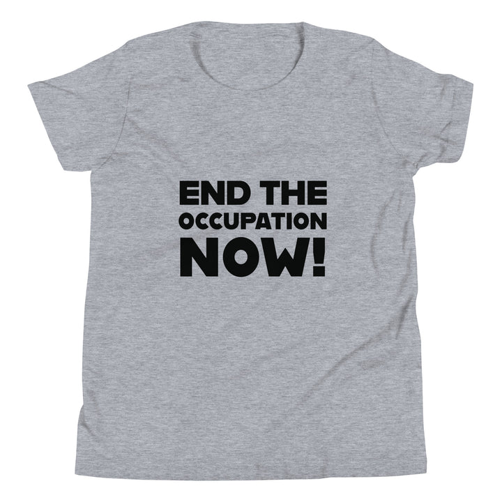 End the Occupation Now! - Youth Short Sleeve T-Shirt, Heather