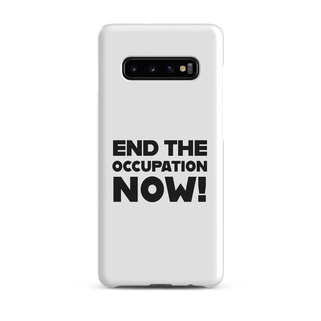 End the Occupation Now! - Snap Case for Samsung®, Samsung Glossy Samsung Galaxy S10 Plus