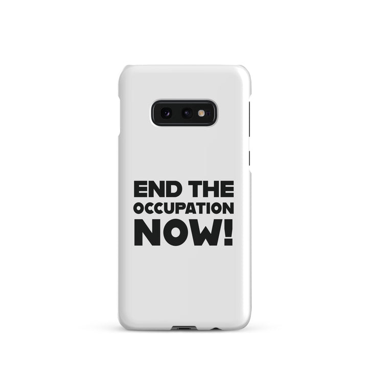 End the Occupation Now! - Snap Case for Samsung®, Samsung Glossy Samsung Galaxy S10e