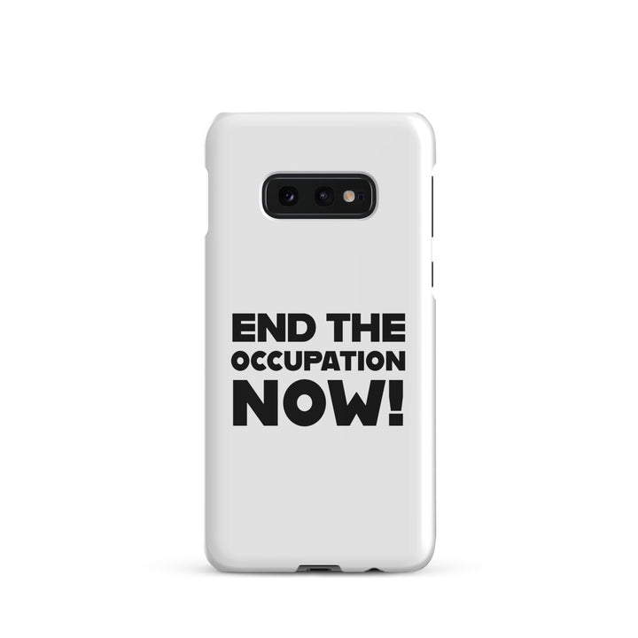 End the Occupation Now! - Snap Case for Samsung®, Samsung Matte Samsung Galaxy S10e