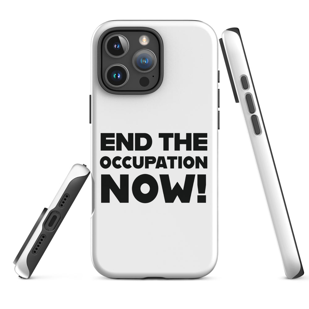 End the Occupation Now! - Tough Case for iPhone®, Glossy iPhone 16 Pro Max