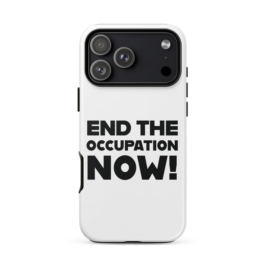 End the Occupation Now! - Tough Case for iPhone®, Matte iPhone 17 Pro Max