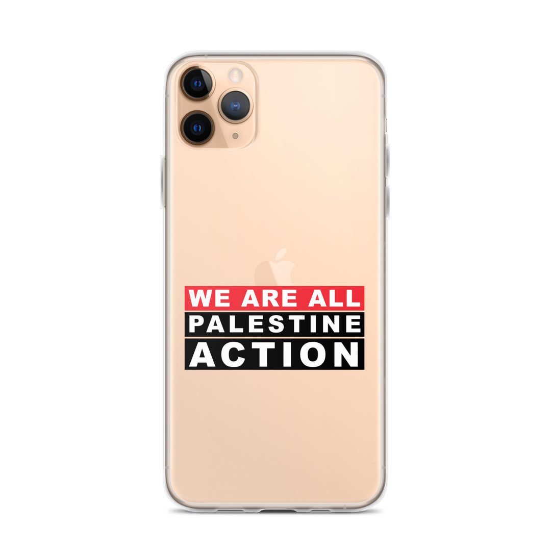 We Are All Palestine Action - Clear Case for iPhone®, iPhone iPhone 11 Pro Max Case On Phone