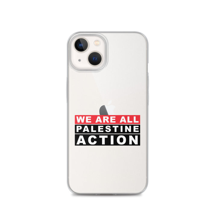 We Are All Palestine Action - Clear Case for iPhone®, iPhone iPhone 13 Case On Phone