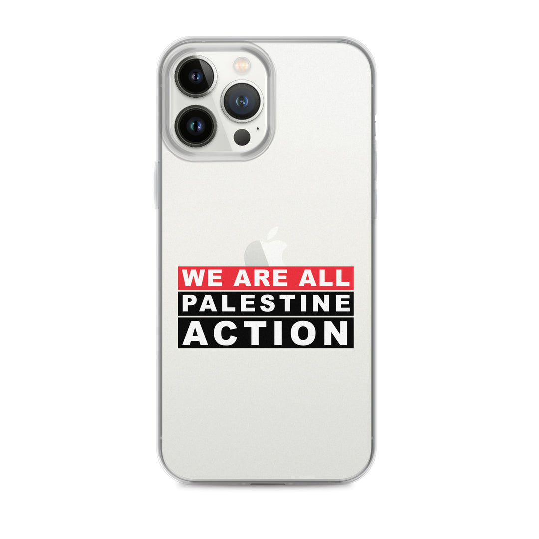 We Are All Palestine Action - Clear Case for iPhone®, iPhone iPhone 13 Pro Max Case On Phone