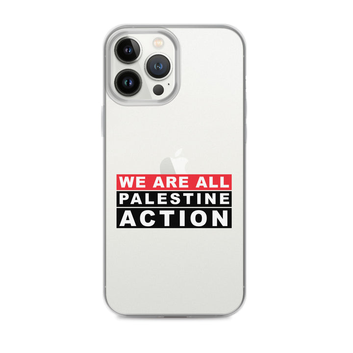 We Are All Palestine Action - Clear Case for iPhone®, iPhone iPhone 13 Pro Max Case On Phone