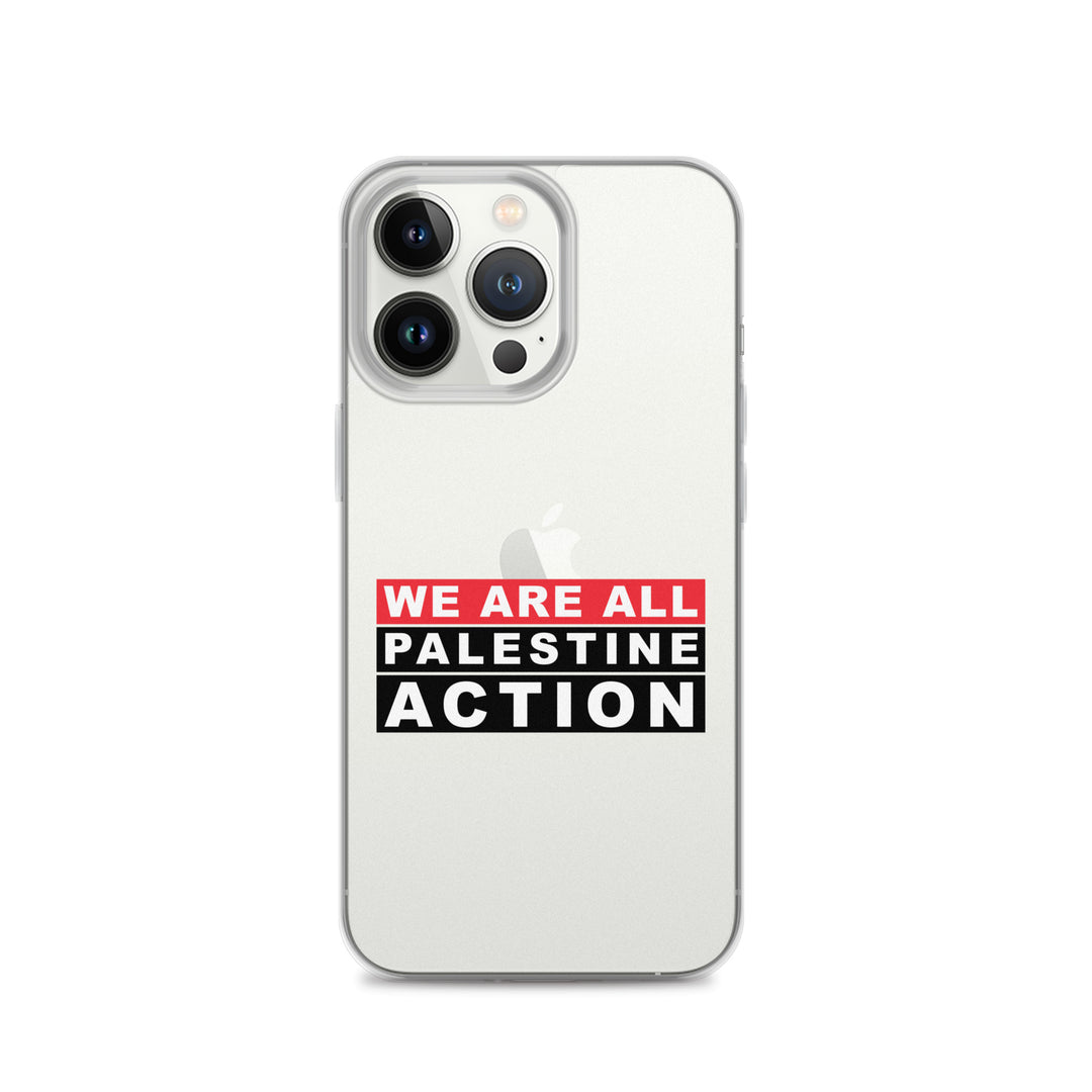 We Are All Palestine Action - Clear Case for iPhone®, iPhone iPhone 13 Pro Case On Phone