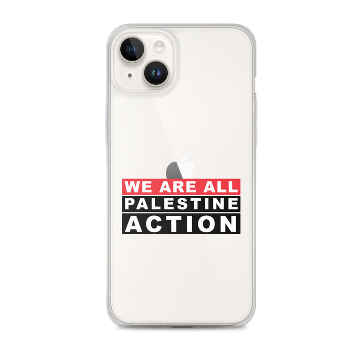 We Are All Palestine Action - Clear Case for iPhone®, iPhone iPhone 14 Plus Case On Phone