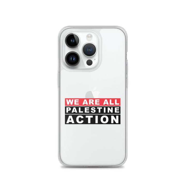 We Are All Palestine Action - Clear Case for iPhone®, iPhone iPhone 14 Pro Case On Phone