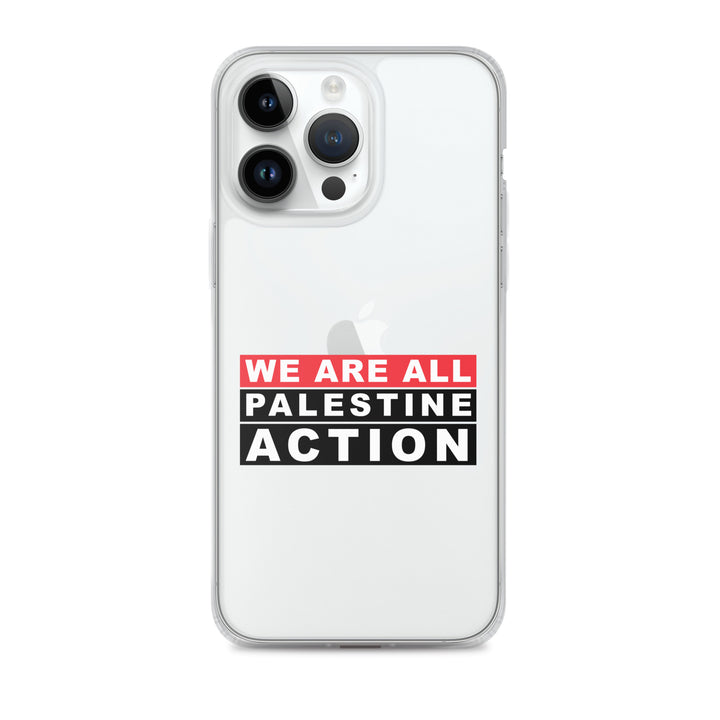 We Are All Palestine Action - Clear Case for iPhone®, iPhone iPhone 14 Pro Max Case On Phone